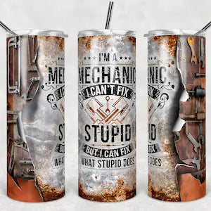 Mechanic - Can't fix stupid 20 OZ Sublimation Skinny Tumbler